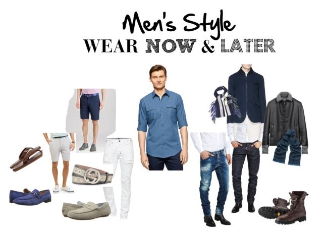 Men's Style Wear Now and Later