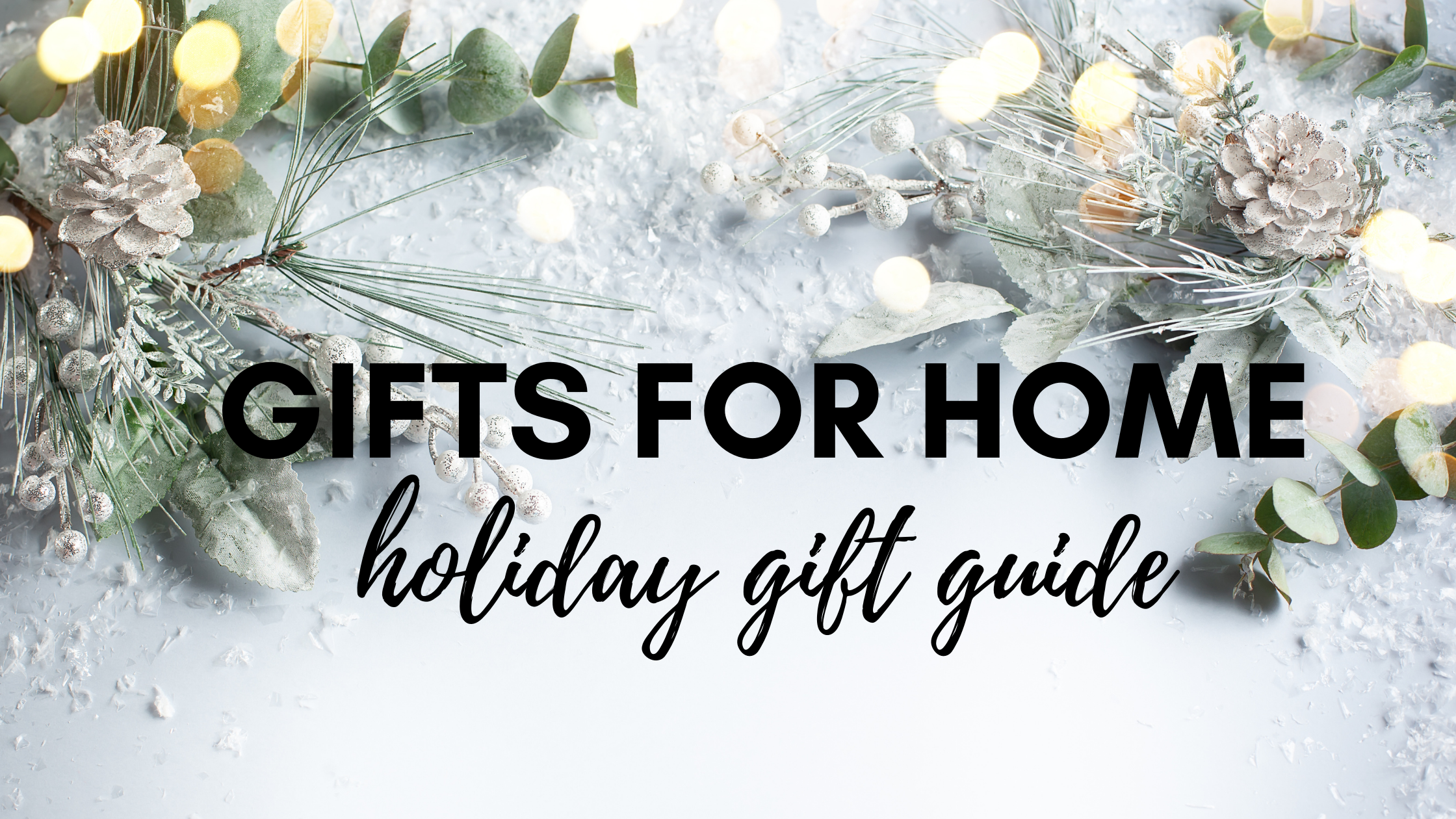 2020 Holiday Gift Guide, gifts for home