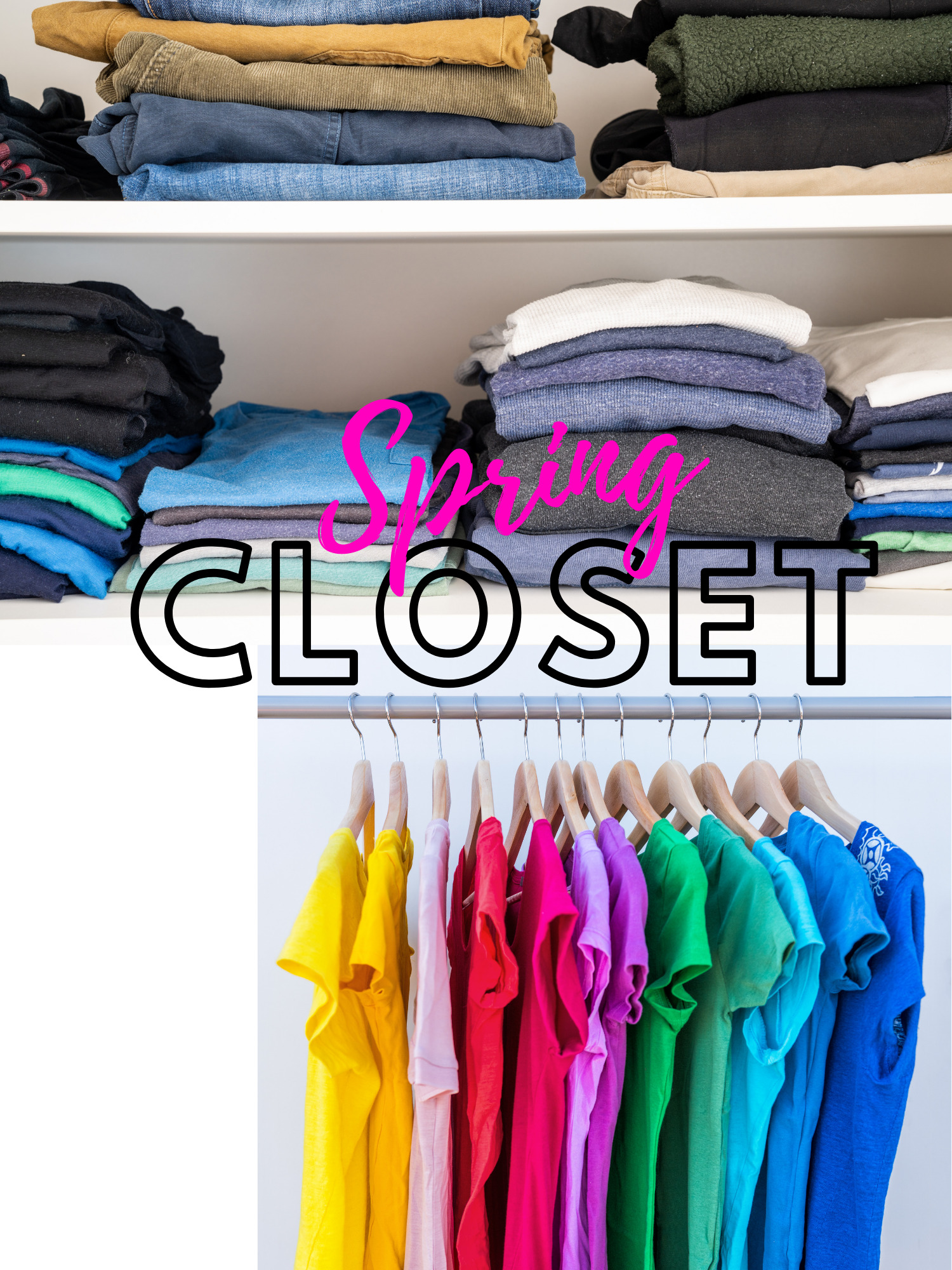 Spring Style Refresh, Spring Closet Edit, spring closet organization